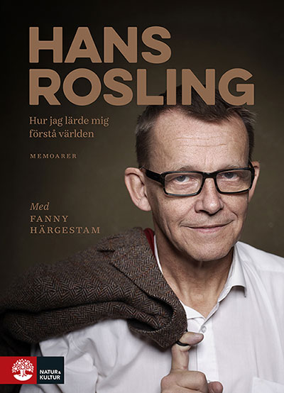 Hans Rosling - Hur jag lärde mig förstå
